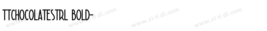 ttchocolatestrl bold字体转换